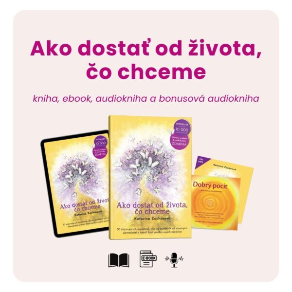 KNIHA - Ako dostať od života, čo chceme (+ 2 audioknihy)